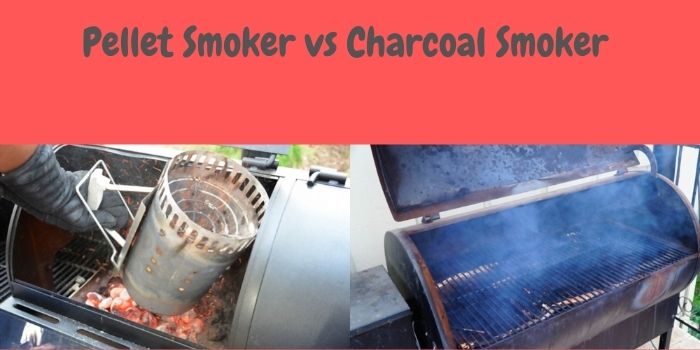 Pellet Smoker vs Charcoal Smoker