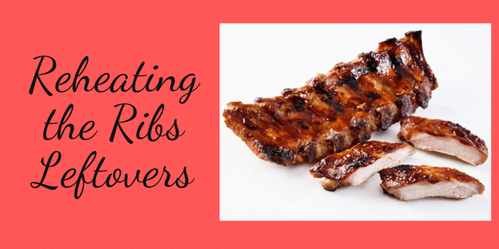 Reheating the Ribs Leftovers
